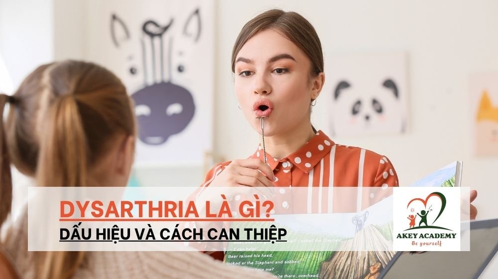 Dysarthria là gì? Dấu hiệu và cách can thiệp