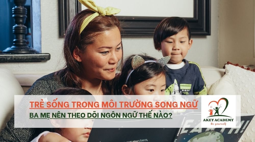 trẻ sống trong môi trường song ngữ